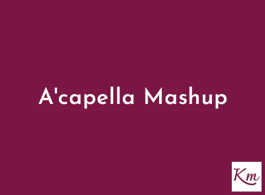 A'capella Mashup